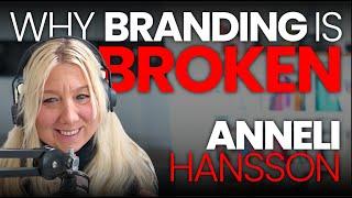 The Brutal Truth Why Your Brand Isn’t Working & How to Fix it with Branding Expert Anneli Hannson