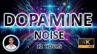 Calming Dopamine Sleep Noise | Improve Sleep Quality, Reduce Stress & Boost Focus | 12 Hours |