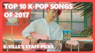 TOP 10 K-POP SONGS OF 2017 JAN - JUNE • KVILLE'S STAFF PICKS