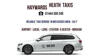 Haywards heath taxis - 01444 300 345