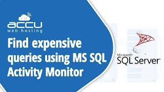 How To Use MSSQL Activity Monitor To Find The Most Expensive Query?