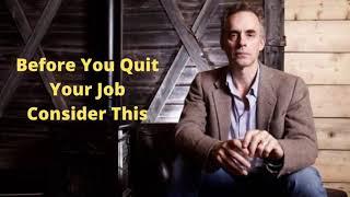 Should You Quit Your Job? Dr. Jordan Peterson Eye Opening Speech