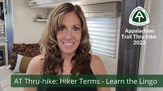 AT Thru-hike: Hiker Terms - Learn the Lingo // Trail Talk