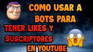 Como Usar  Bots Para Tener Likes Y Suscriptores En Yotube