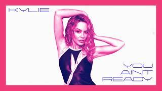 Kylie Minogue - You Ain’t Ready (Unreleased)