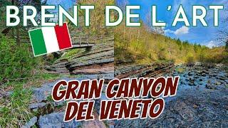 Il GRAN CANYON del Veneto  | BRENT DE L'ART 