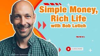 Family Life Radio // Simple Money, Rich Life with Bob Lotich