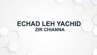 Echad leh Yachid zirchianna