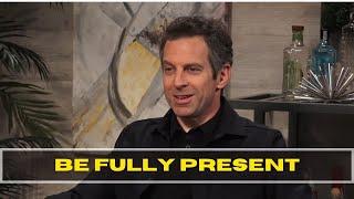 Be Fully Present - Sam Harris