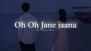 oh oh jane jaana  Reverbing vibess sloweb reverb song .