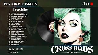 History of Blues  Crossroads To Chicago / Blues Music Collection  Robert Johnson - Tribute