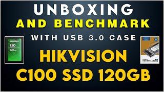 Hikvision C100 SSD  120 GB | Unboxing And Benchmark With External USB 3.0 Case | FHD 60 FPS