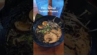 Palm Springs Torakichi ramen Tonkotsu and Black Tonkotsu #アメリカ生活 #ramen