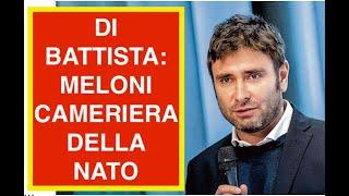 DI BATTISTA: MELONI CAMERIERA DELLA NATO