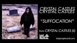 Crystal Castles - Suffocation