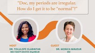 Doc, my periods are irregular. Do I get it to be “normal”?