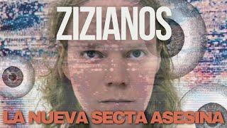 ZIZIANOS: La Nueva Secta Asesina