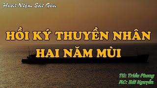 THUYỀN NHÂN HAI NĂM MÙI || Hồi Ký Miền Nam VN