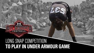 Long Snapping Competition | 2018 Under Armour Football Game Selections