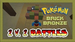 ROBLOX | Pokemon Brick Bronze - 2 v. 2 BATTLES! - Let's Battle and have some FUN!
