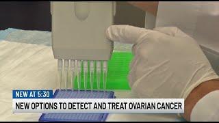 New options to detect and treat ovarian cancer