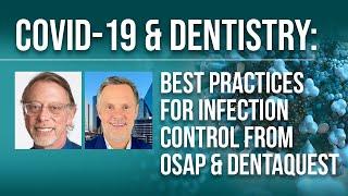 COVID-19 & Dentistry: Best Practices for Infection Control From OSAP & DentaQuest