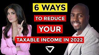 Tax Season 2022: 6 Ways to Reduce Your Taxable Income