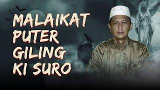 MALAIKAT PUTER GILING BERSAMA KI SURO - KUPAS MISTIS