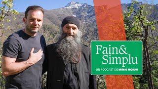 MINUNILE DIN ATHOS  CĂLUGĂRUL CARE “VEDE” ÎN OAMENI. PĂRINTELE PIMEN. │ Fain & Simplu Podcast 063