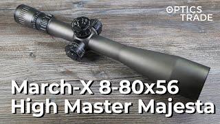 March-X 8-80x56 High Master Majesta Review | Optics Trade Reviews