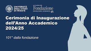 Cerimonia di Inaugurazione dell'Anno Accademico 2024/25 - 101° dalla fondazione