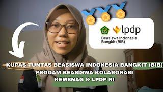 KUPAS TUNTAS BEASISWA INDONESIA BANGKIT ( BIB ) PROGAM BEASISWA KOLABORASI KEMENAG & LPDP RI