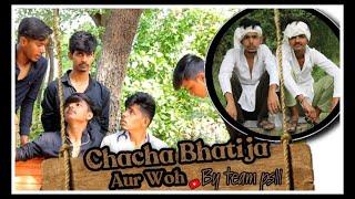 Chacha bhatija Or woh || created by team ps11||  R2h ||TRT || round2hell