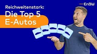 Die Top 5 E-Autos  - 5 Elektroautos mit der größten Reichweite | EnBW E-Wissen