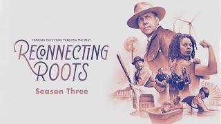 Reconnecting Roots - Season 3  Trailer