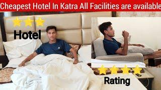 Cheapest Hotel In Katra All Facilities Are Available| 3 Star Hotel| 4 Star Rating