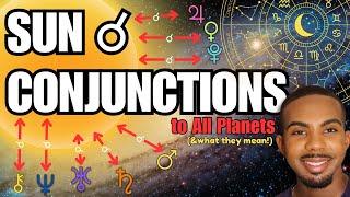 SUN CONJUNCTIONS in the Birth Chart: All SUN Conjunctions To Other Planets in Your Natal Chart! ️