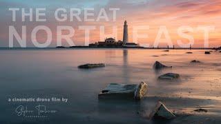 THE GREAT NORTH EAST - A cinematic drone film of North East England (4K)