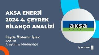 #AKSEN AKSA ENERJİ 2024 4. ÇEYREK BİLANÇO ANALİZİ - İLAYDA ÖZDEMİR İŞLEK