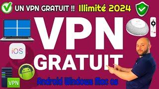 VPN Gratuit illimité sur tout vos appareils Android Ios Windows