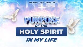 PURPOSE OF THE HOLY SPIRIT IN MY LIFE | May 28, 2023 | Masihi Life Church Calgary