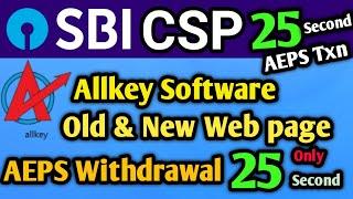 SBI CSP !! AEPS Withdrawal !! 25 second !! New Web Page !! Allkey Software !! SBI Kiosk Banking 