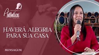 HAVERÁ ALEGRIA PARA SUA CASA | Elizângela Martins