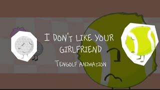 I don't like your gf // Tengolf animation // Bfdi