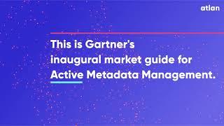 Atlan named in Gartner's Inaugural Market Guide for Active Metadata Management