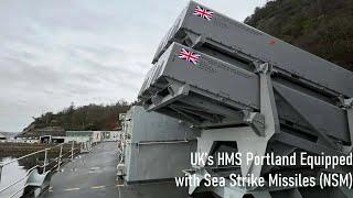 UK’s HMS Portland Equipped With Naval Strike Missiles (NSM)