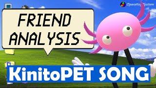 “Friend Analysis” KinitoPET song | by Griffinilla