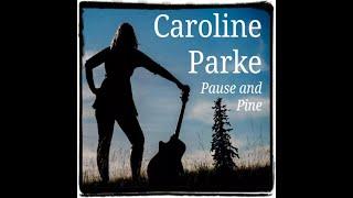 PAUSE AND PINE - Caroline Parke (Official Music Video)