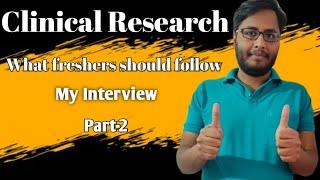 How you can start your career in Clinical Research|What freshers should know| My Interview|