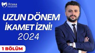 2024 Uzun Dönem İkamet İzni Sıkça Sorulan Sorular Detaylı Cevaplar ve Başvuru İpuçları